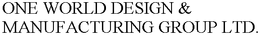 ONE WORLD DESIGN & MANUFACTURING GROUP LTD. trademark