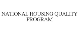 NATIONAL HOUSING QUALITY PROGRAM trademark