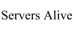 SERVERS ALIVE trademark