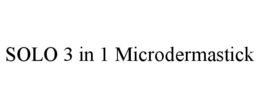 SOLO 3 IN 1 MICRODERMASTICK trademark