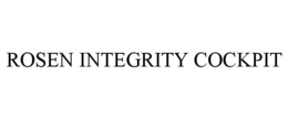 ROSEN INTEGRITY COCKPIT trademark
