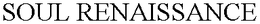 SOUL RENAISSANCE trademark