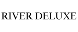 RIVER DELUXE trademark