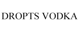 DROPTS VODKA trademark