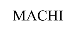 MACHI trademark