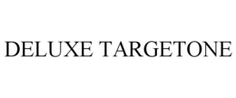 DELUXE TARGETONE trademark