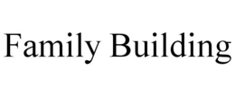 FAMILY BUILDING trademark