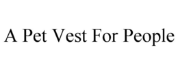 A PET VEST FOR PEOPLE trademark