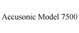 ACCUSONIC MODEL 7500 trademark