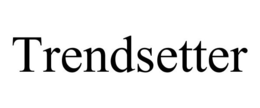 TRENDSETTER trademark