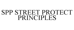 SPP STREET PROTECT PRINCIPLES trademark