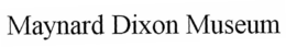 MAYNARD DIXON MUSEUM trademark