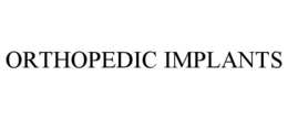 ORTHOPEDIC IMPLANTS trademark