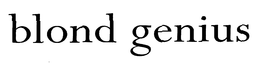 BLOND GENIUS trademark