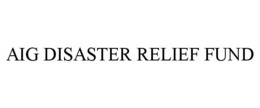AIG DISASTER RELIEF FUND trademark