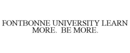 FONTBONNE UNIVERSITY LEARN MORE. BE MORE. trademark