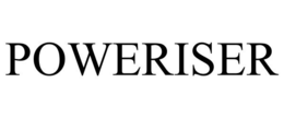 POWERISER trademark
