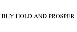 BUY.HOLD.AND PROSPER. trademark