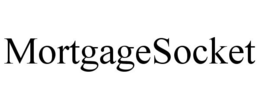 MORTGAGESOCKET trademark