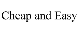 CHEAP AND EASY trademark