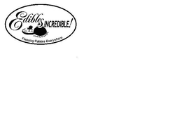 EDIBLES INCREDIBLE! PLEASING PALATES EVERYWHERE trademark
