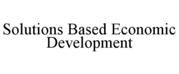 SOLUTIONS BASED ECONOMIC DEVELOPMENT trademark