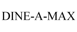 DINE-A-MAX trademark