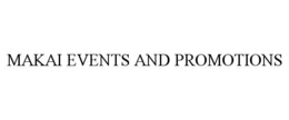MAKAI EVENTS AND PROMOTIONS trademark