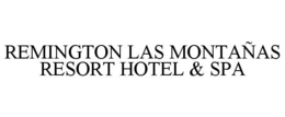 REMINGTON LAS MONTAÑAS RESORT HOTEL & SPA trademark