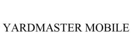 YARDMASTER MOBILE trademark