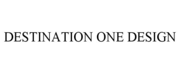 DESTINATION ONE DESIGN trademark
