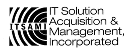 ITSAMI IT SOLUTION ACQUISITION & MANAGEMENT, INCORPORATED trademark