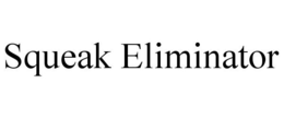SQUEAK ELIMINATOR trademark