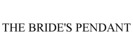 THE BRIDE'S PENDANT trademark