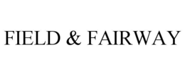 FIELD & FAIRWAY trademark