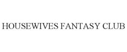 HOUSEWIVES FANTASY CLUB trademark