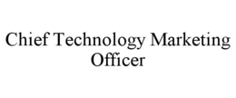 CHIEF TECHNOLOGY MARKETING OFFICER trademark