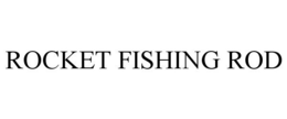 ROCKET FISHING ROD trademark