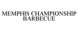 MEMPHIS CHAMPIONSHIP BARBECUE trademark