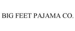 BIG FEET PAJAMA CO. trademark