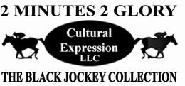 2 MINUTES 2 GLORY CULTURAL EXPRESSION LLC THE BLACK JOCKEY COLLECTION trademark