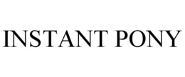 INSTANT PONY trademark