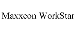 MAXXEON WORKSTAR trademark