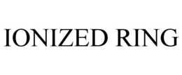 IONIZED RING trademark