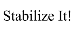 STABILIZE IT! trademark