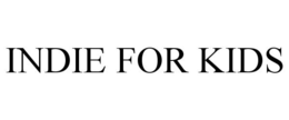 INDIE FOR KIDS trademark
