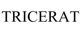 TRICERAT trademark