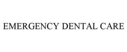 EMERGENCY DENTAL CARE trademark