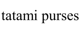 TATAMI PURSES trademark
