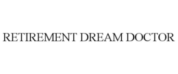 RETIREMENT DREAM DOCTOR trademark